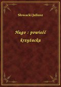 Hugo : powieść krzyżacka - ebook