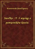 Jasełka : T. 3 wyciąg z pamiętników ktosia. - ebook