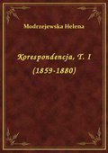 Korespondencja, T. I (1859-1880) - ebook