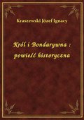 Król i Bondarywna : powieść historyczna - ebook