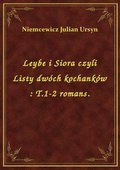 Leybe i Siora czyli Listy dwóch kochanków : T.1-2 romans. - ebook