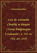 List do Leonarda Chodźki w Paryżu ("Listy Emigracyjne J.Lelewela", t. III, nr 753, str. 175) - ebook