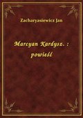 Marcyan Kardysz. : powieść - ebook