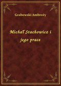 Michał Stachowicz i jego prace - ebook