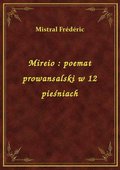 Mireio : poemat prowansalski w 12 pieśniach - ebook