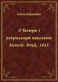 O łatwym i pożytecznym nauczaniu historii. Druk, 1815 - ebook
