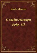 O wieńcu sosnowym (epigr. IX) - ebook