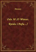 Oda 30 (O Wenus, Knidu i Pafu...) - ebook