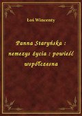 Panna Staryńska : nemezys życia : powieść współczesna - ebook
