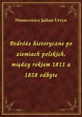 Podróże historyczne po ziemiach polskich, między rokiem 1811 a 1828 odbyte - ebook