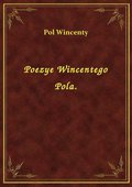 Poezye Wincentego Pola. - ebook