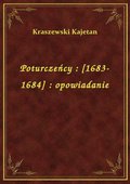 Poturczeńcy : [1683-1684] : opowiadanie - ebook