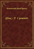 Sfinx : T. 1 powieść. - ebook
