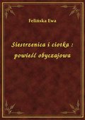 Siestrzenica i ciotka : powieść obyczajowa - ebook