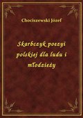 Skarbczyk poezyi polskiej dla ludu i młodzieży - ebook