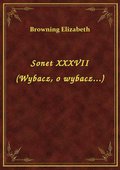 Sonet XXXVII (Wybacz, o wybacz...) - ebook