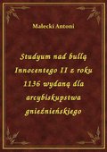 Studyum nad bullą Innocentego II z roku 1136 wydaną dla arcybiskupstwa gnieźnieńskiego - ebook