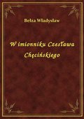 W imionniku Czesława Chęcińskiego - ebook