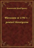 Warszawa w 1794 r. : powieść historyczna - ebook