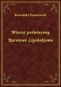 Wiersz poświecony Karolowi Lipińskiemu - ebook