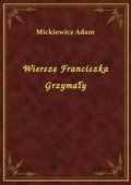 Wiersze Franciszka Grzymały - ebook