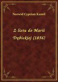 Z listu do Marii Trębickiej (1856) - ebook