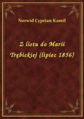 Z listu do Marii Trębickiej (lipiec 1856) - ebook