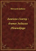 Zawisza Czarny : dramat Juliusza Słowackiego - ebook