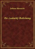 Do Ludwiki Bobrówny - ebook
