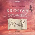 audiobooki: Kresowa opowieść. Tom 1 - Michał - audiobook