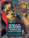 Geniusze, nowatorzy i skandaliści polskiej literatury. Od Przybyszewskiego do Gombrowicza - ebook