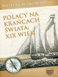 Inne: Polacy na krańcach świata: XIX wiek - ebook