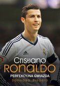 Cristiano Ronaldo. Perfekcyjna gwiazda - ebook