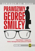 Prawdziwy George Smiley. Opowieść o agencie, który zainspirował Johna le Carré - ebook
