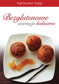 Bezglutenowe wariacje kulinarne - ebook