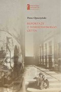 Dokument, literatura faktu, reportaże, biografie: Reportaże z warszawskiego getta - ebook