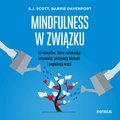 Mindfulness w związku. 25 nawyków, które zwiększają intymność, pielęgnują bliskość i pogłębiają więzi - audiobook