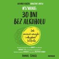 Wyzwanie: 30 dni bez alkoholu. Jak zmienić nawyki i odzyskać kontrolę - audiobook