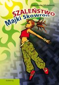 Dla dzieci i młodzieży: Szaleństwo Majki Skowron - ebook