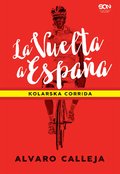 La Vuelta a España. Kolarska corrida - ebook