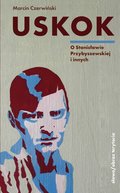Biografie: Uskok. O Stanisławie Przybyszewskiej - ebook