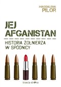 Jej Afganistan. Historia żołnierza w spódnicy - ebook