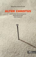 Alter Christus. Krytyczna rekonstrukcja światopoglądu Jana Pawła II - ebook
