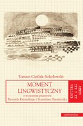 ebooki: Moment lingwistyczny. O wczesnym pisarstwie Ryszarda Krynickiego i Stanisława Barańczaka - ebook