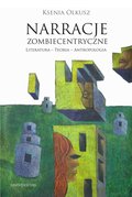 Narracje zombiecentryczne - ebook