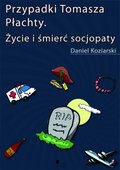 Obyczajowe: Przypadki Tomasza Płachty. Życie i śmierć socjopaty - ebook