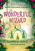 The Wonderful Wizard of Oz. Czarnoksiężnik z Krainy Oz w wersji do nauki angielskiego - ebook