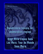 : Dwadzieścia tysięcy mil podmorskiej żeglugi - Vingt Mille Lieues Sous Les Mers: Tour du Monde Sous Marin - ebook