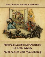 : Historia o Dziadku Do Orzechów i o Królu Myszy - Nußknacker und Mausekönig - ebook