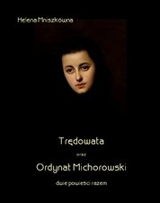 : Trędowata oraz Ordynat Michorowski - dwie powieści razem  - ebook